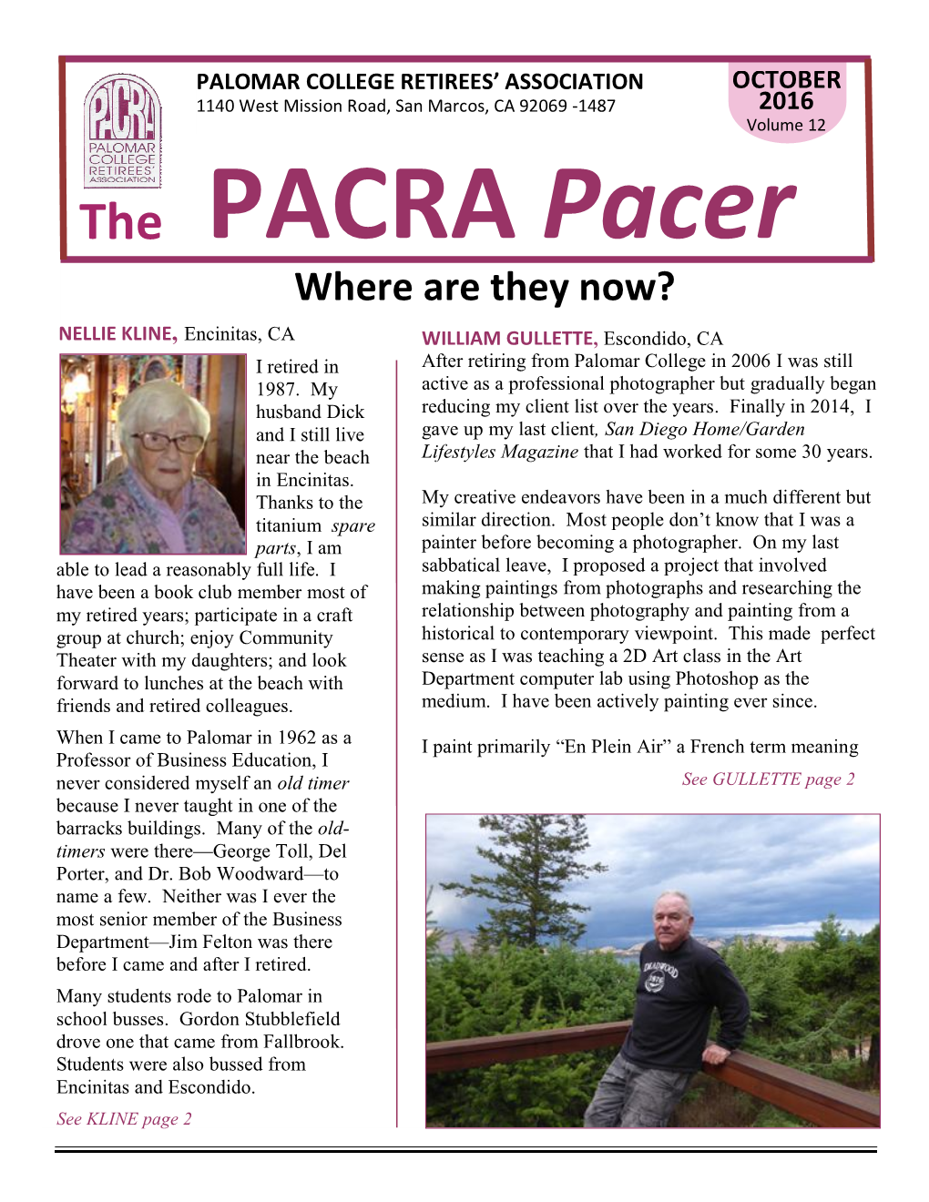 Where Are They Now? NELLIE KLINE, Encinitas, CA WILLIAM GULLETTE, Escondido, CA I Retired in After Retiring from Palomar College in 2006 I Was Still 1987