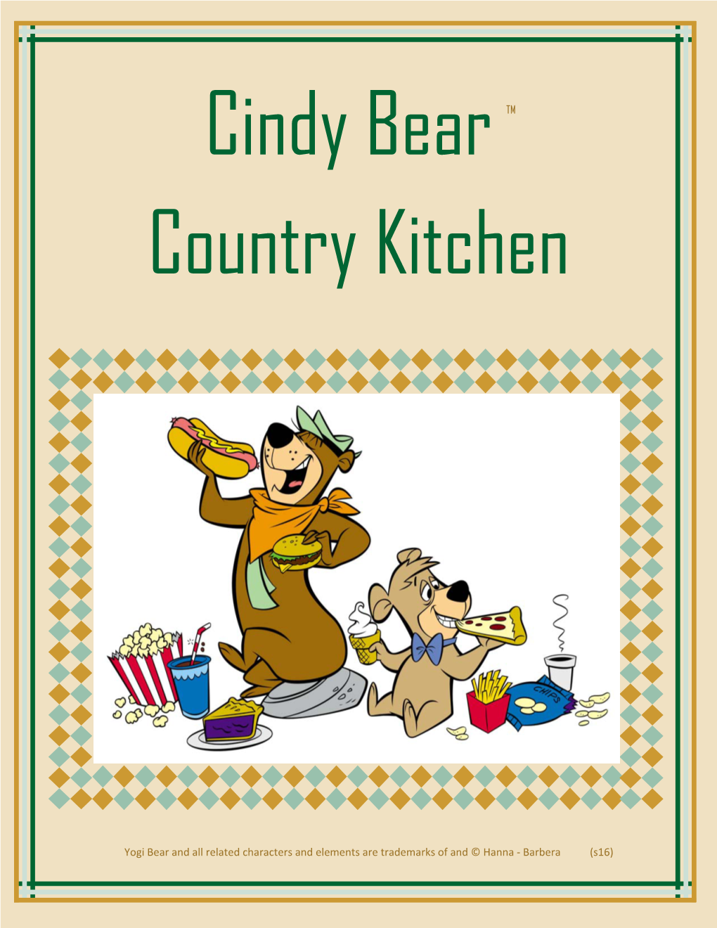 Yogi Bear and All Related Characters and Elements Are Trademarks of and © Hanna ‐ Barbera (S16) TM Yogi’S Favorites Burgers & Sandwiches Pizza