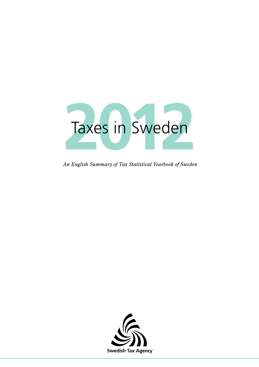 Taxes in Sweden the Swedish Edition Have English Transla- (Skatter I Sverige 2012) in Swedish
