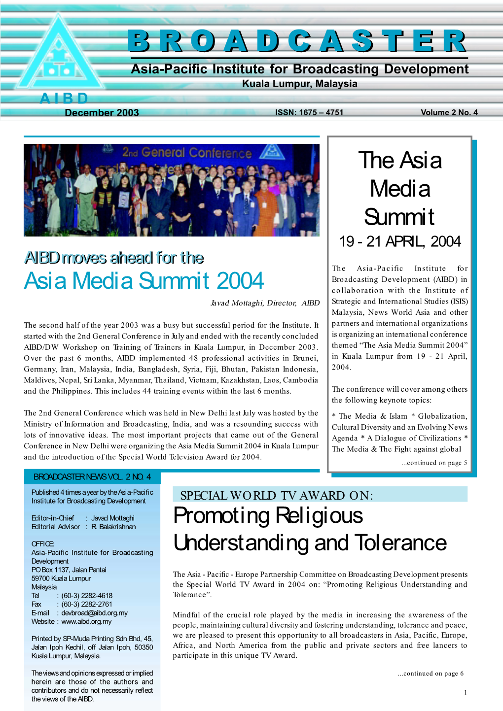 BROADCASTERBROADCASTER Asia-Pacific Institute for Broadcasting Development Kuala Lumpur, Malaysia AIBD December 2003 ISSN: 1675 Ð 4751 Volume 2 No