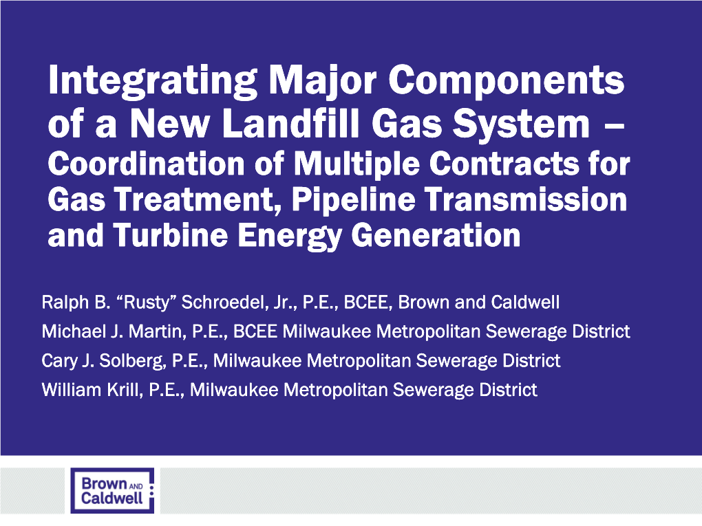 Integrating Major Components of a New Landfill Gas System of a New Landfill Gas System –