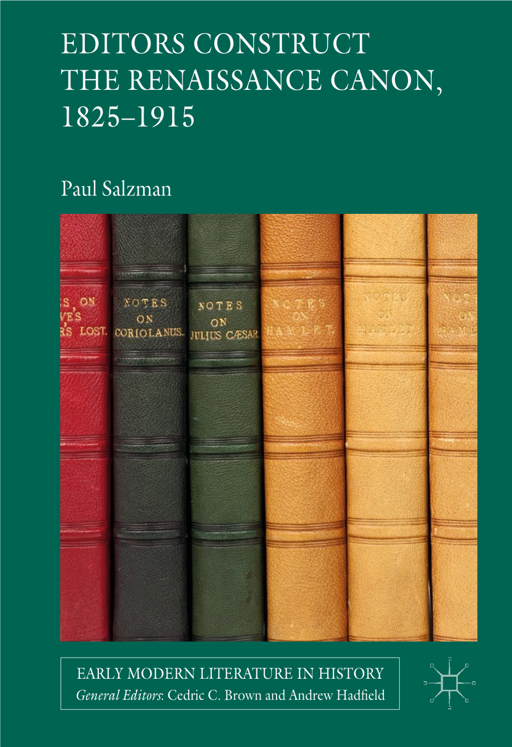 Editors Construct the Renaissance Canon, 1825–1915