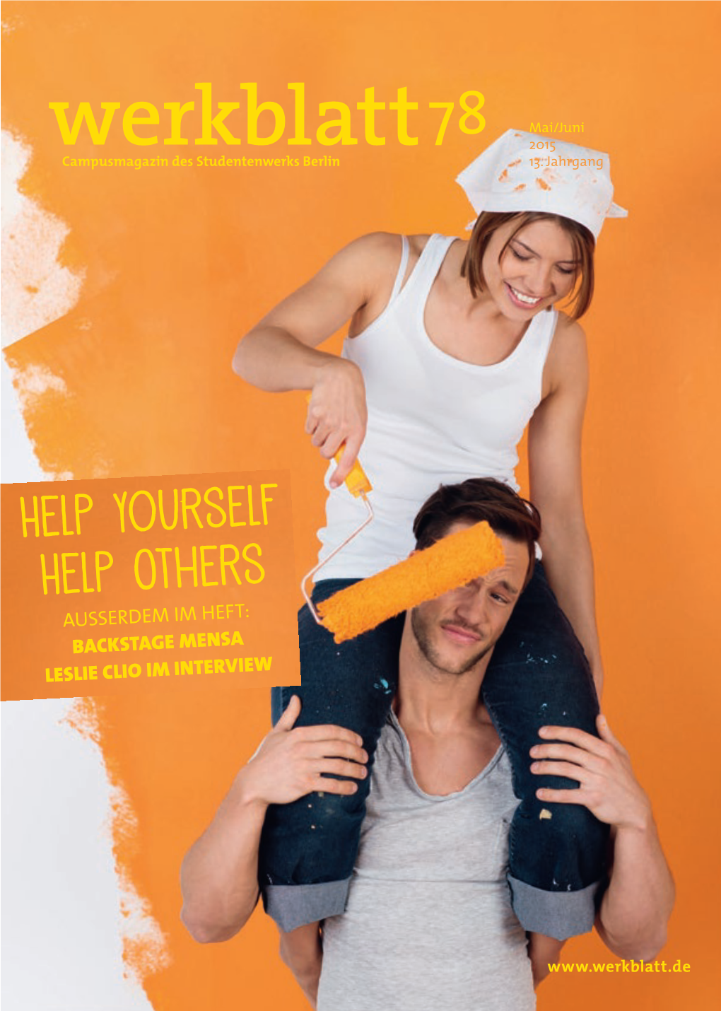 Help Yourself Help Others AUSSERDEM IM HEFT: BACKSTAGE MENSA LESLIE CLIO IM INTERVIEW