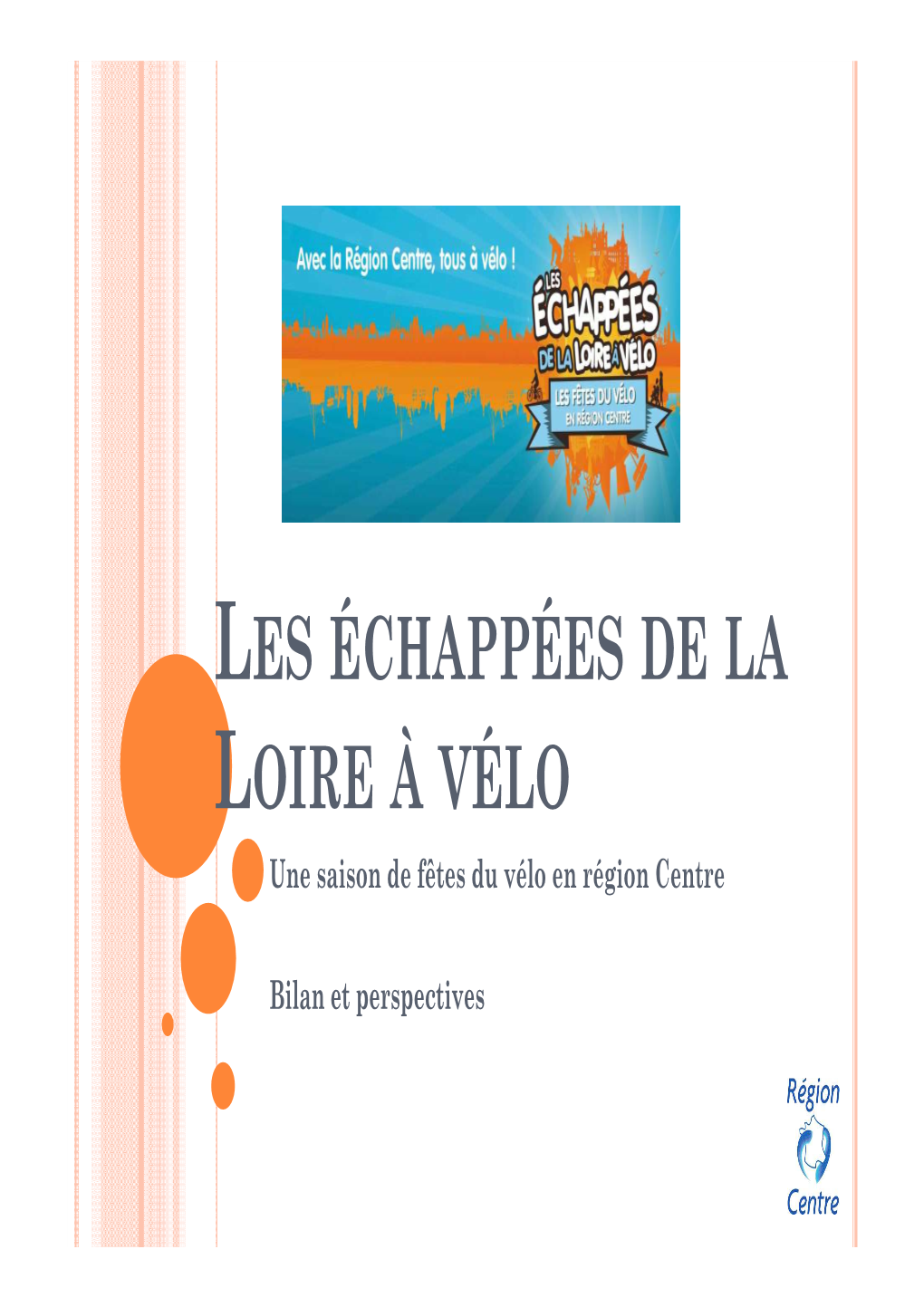 LES ÉCHAPPÉES DE LA LOIRE À VÉLO Une Saison De Fêtes Du Vélo En Région Centre