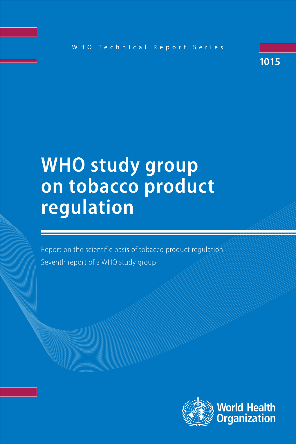 WHO Study Group on Tobacco Product Regulation