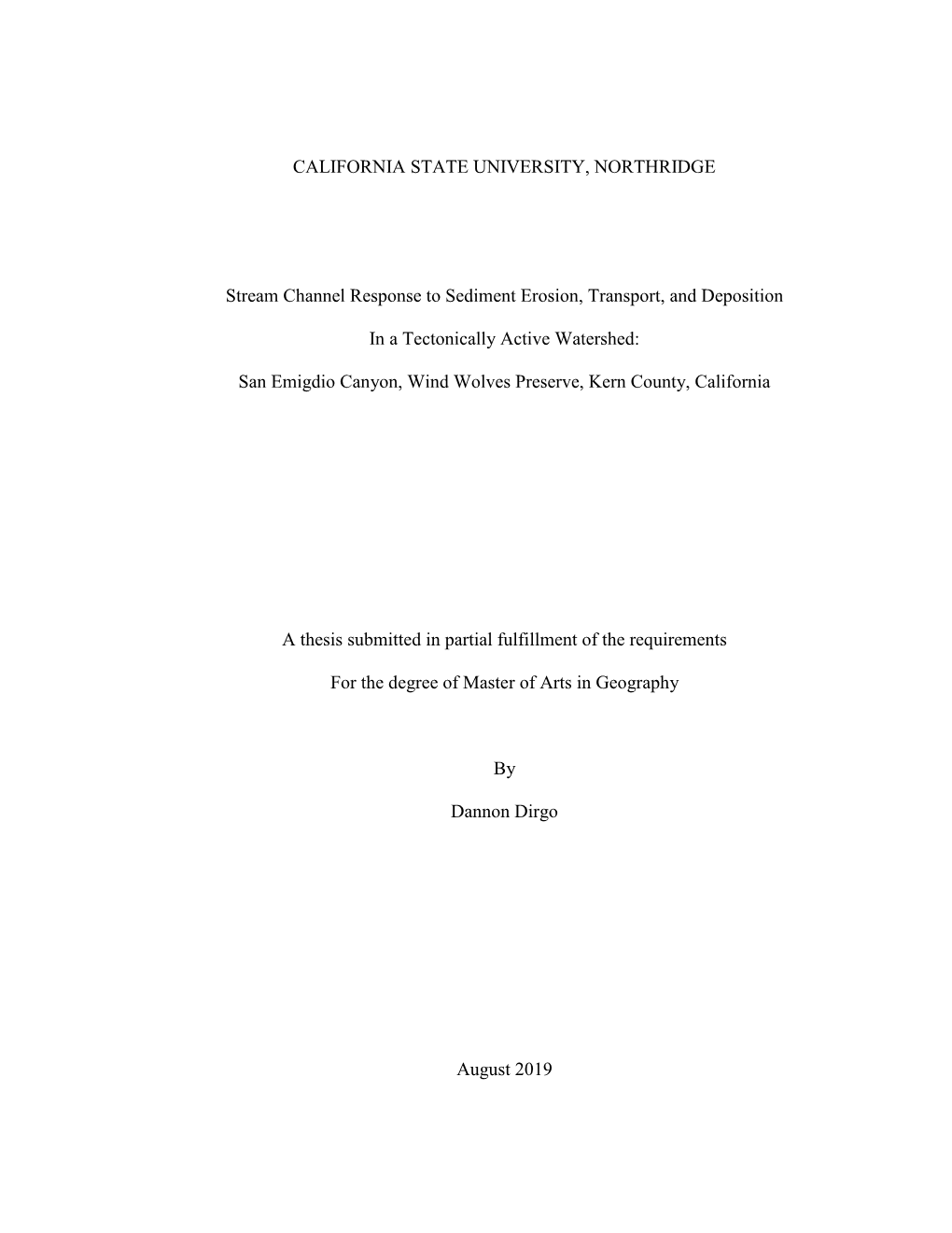 CALIFORNIA STATE UNIVERSITY, NORTHRIDGE Stream Channel Response to Sediment Erosion, Transport, and Deposition in a Tectonically