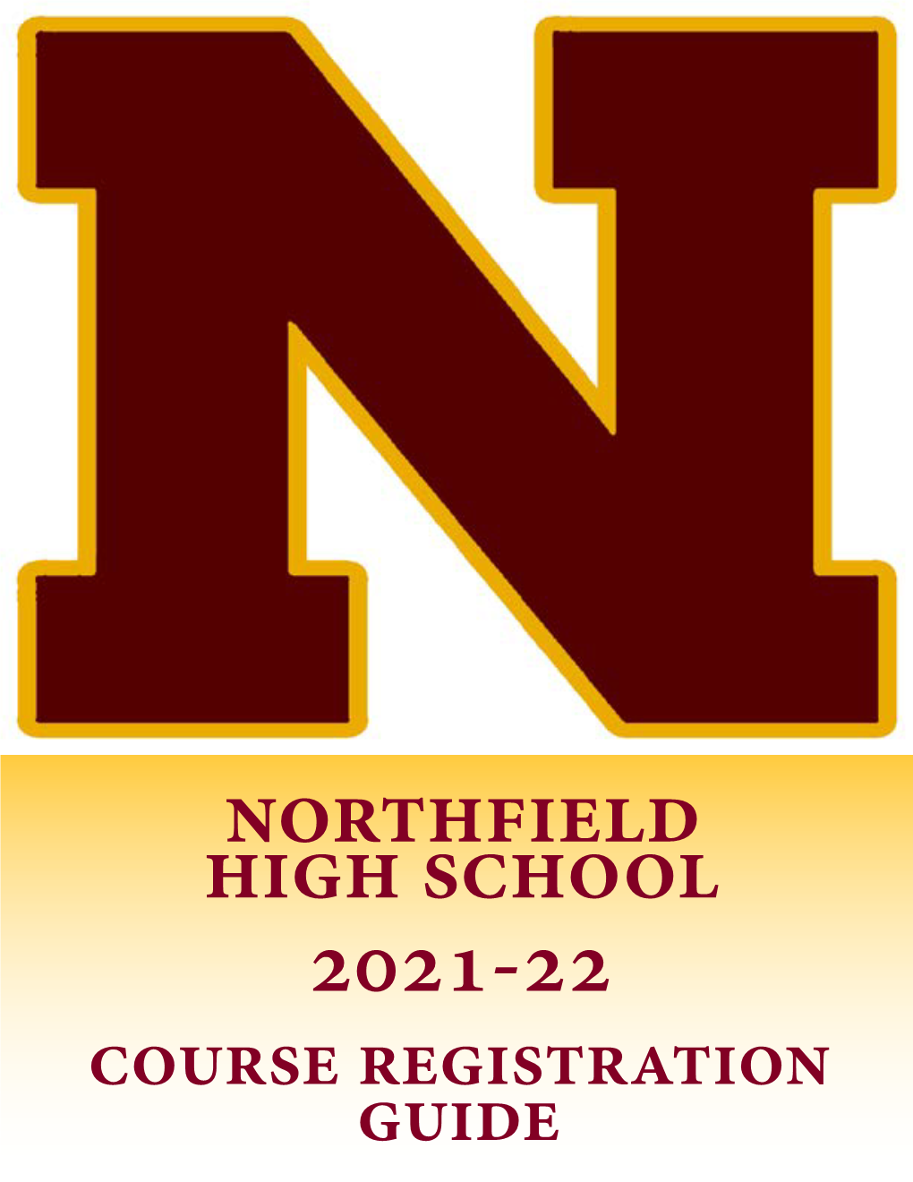 Northfield High School 2021-22 Course Registration Guide 2021–22 COURSE REGISTRATION GUIDE