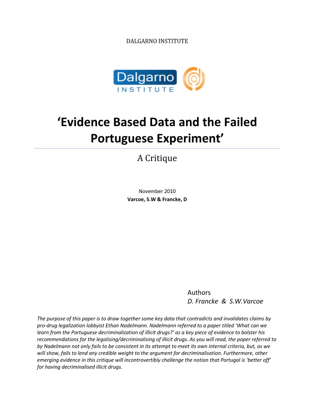 'Evidence Based Data and the Failed Portuguese Experiment'