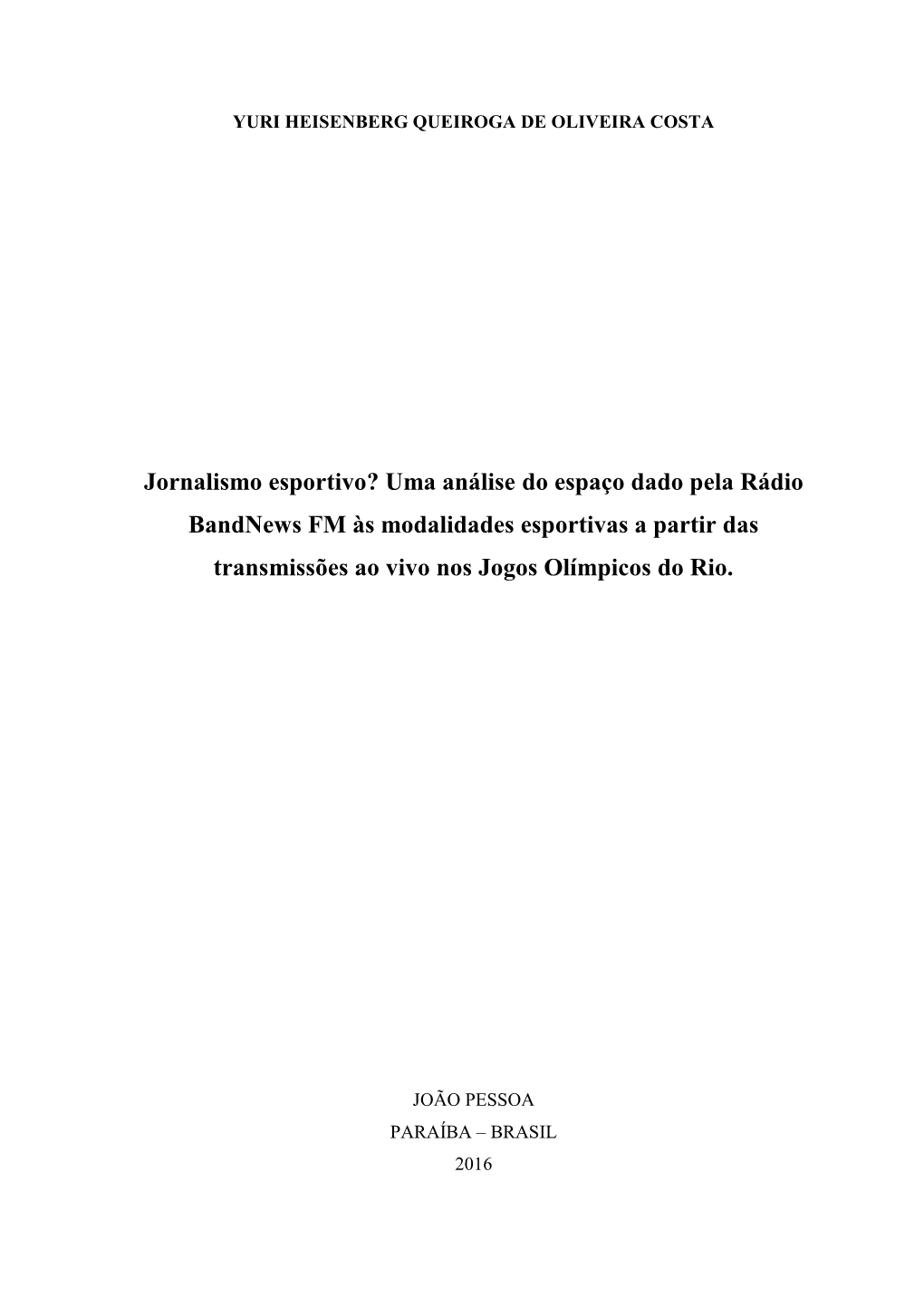 Jornalismo Esportivo? Uma Análise Do Espaço Dado Pela Rádio Bandnews FM Às Modalidades Esportivas a Partir Das Transmissões Ao Vivo Nos Jogos Olímpicos Do Rio