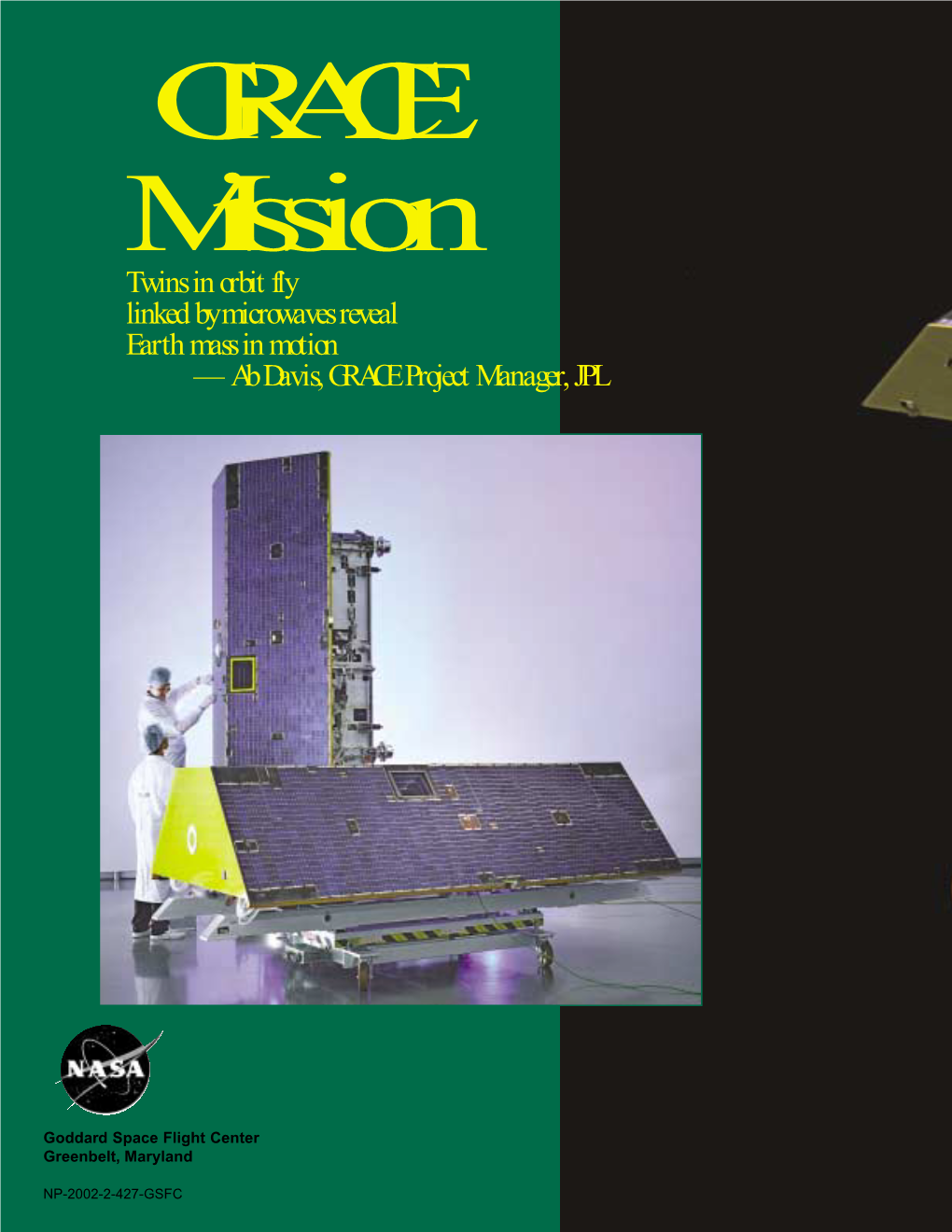 GRACE Mission Twins in Orbit Fly Linked by Microwaves Reveal Earth Mass in Motion — Ab Davis, GRACE Project Manager, JPL