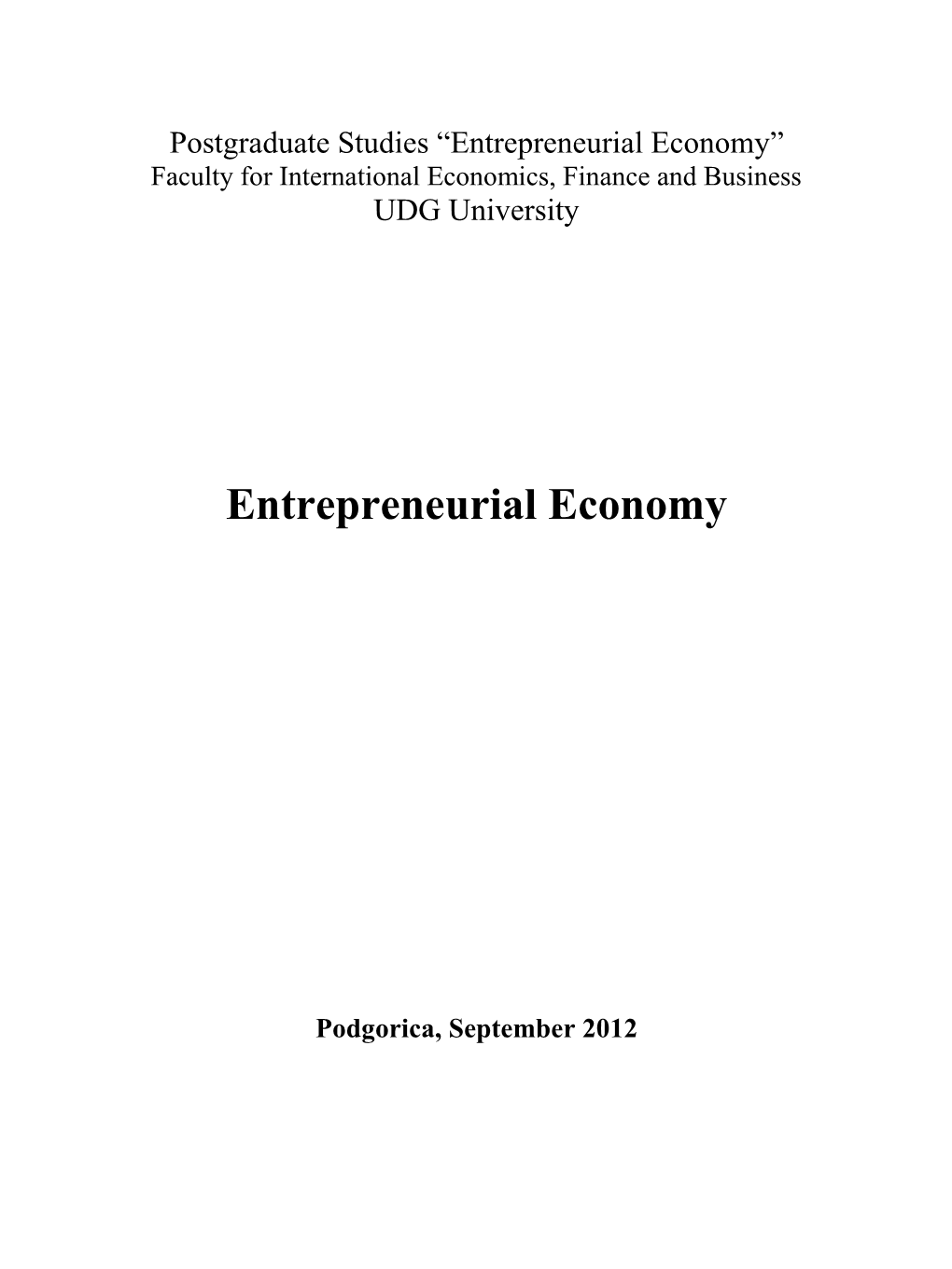 Entrepreneurial Economy” Faculty for International Economics, Finance and Business UDG University