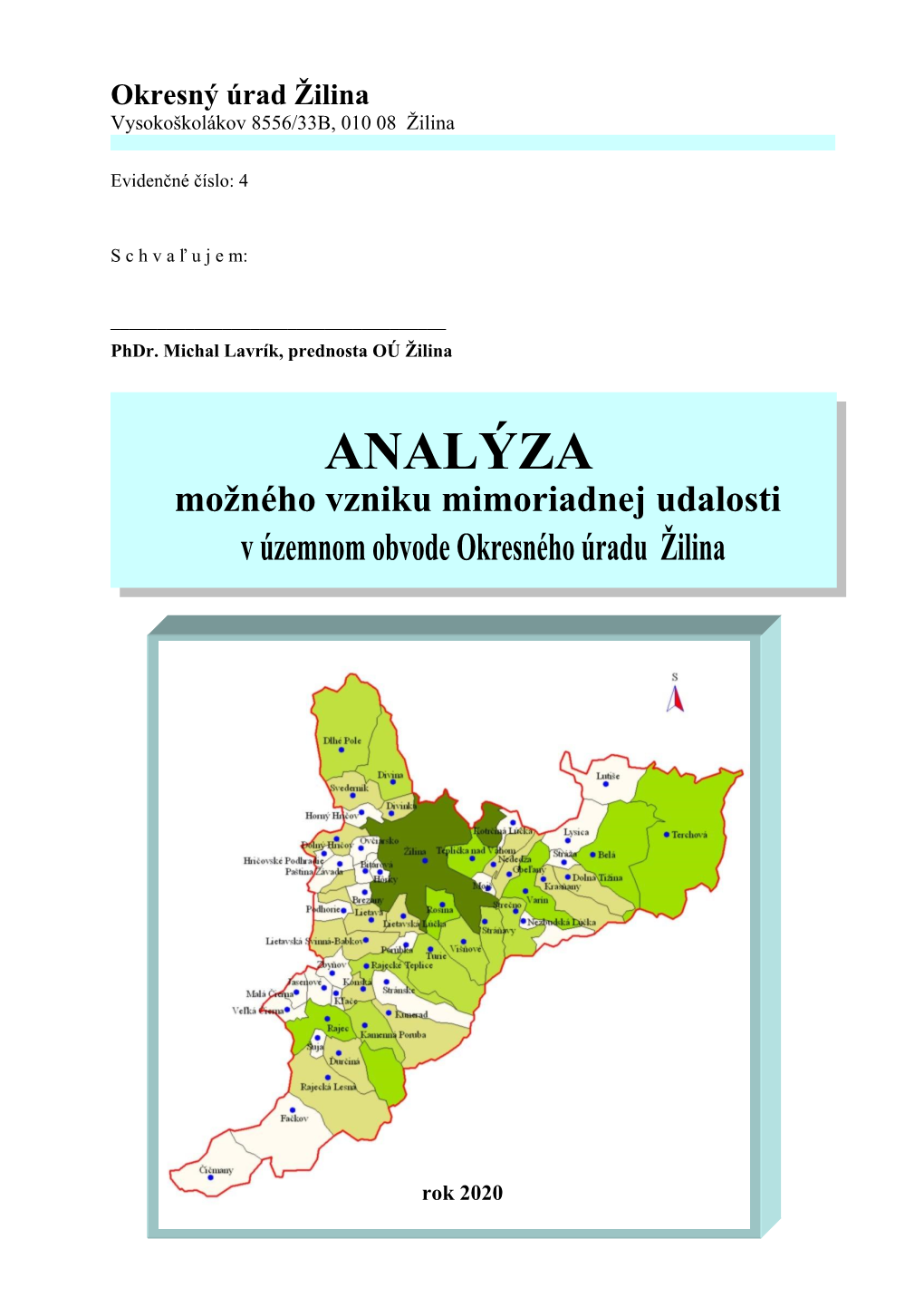 Okresný Úrad Žilina Vysokoškolákov 8556/33B, 010 08 Žilina