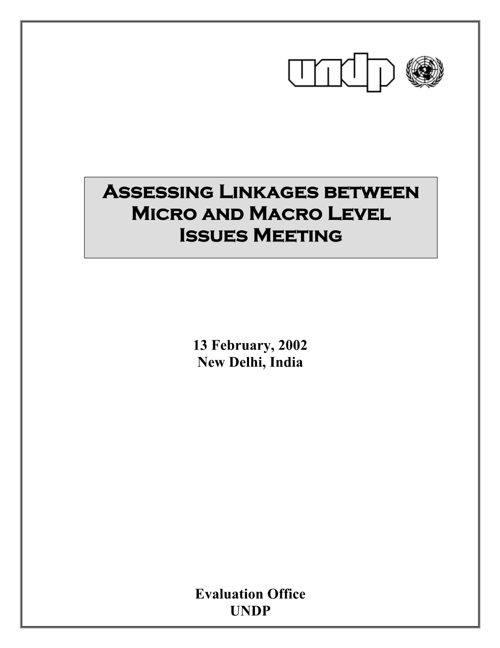 Assessing Linkages Between Micro and Macro Level Issues Meeting Agenda 13 February 2002, Ambassador Hotel, New Delhi 10:00 Am – 4:30 Pm
