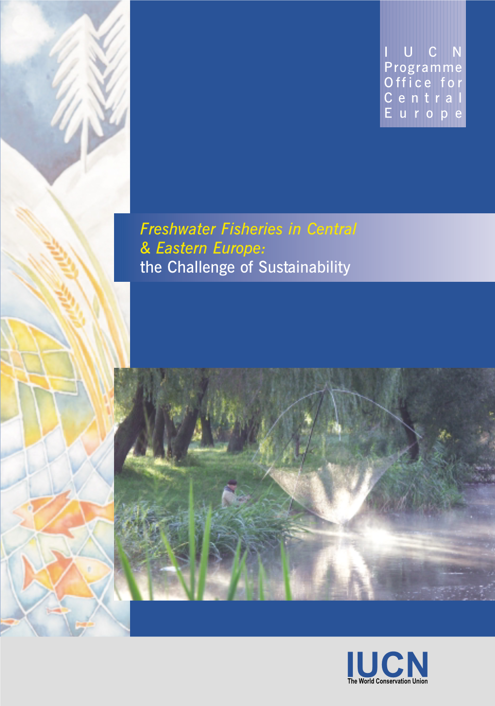 Freshwater Fisheries in Central & Eastern Europe: the Challenge Of