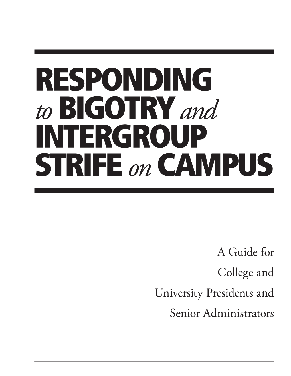 RESPONDING to BIGOTRY and INTERGROUP STRIFE on CAMPUS
