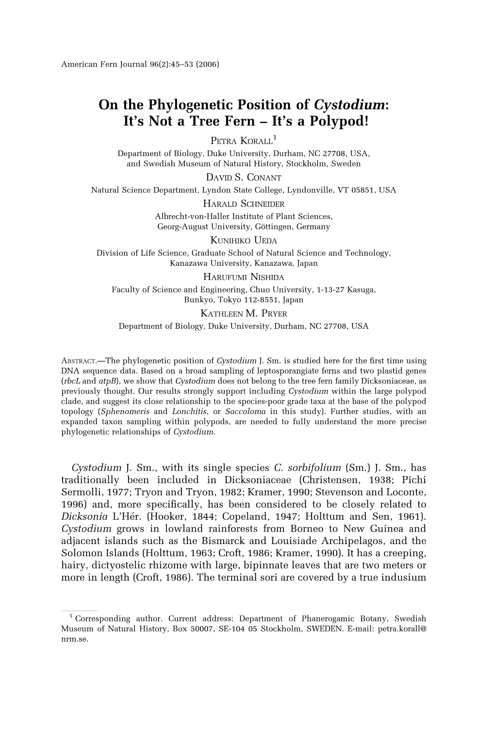 On the Phylogenetic Position of Cystodium: It's Not a Tree Fern – It's a Polypod!