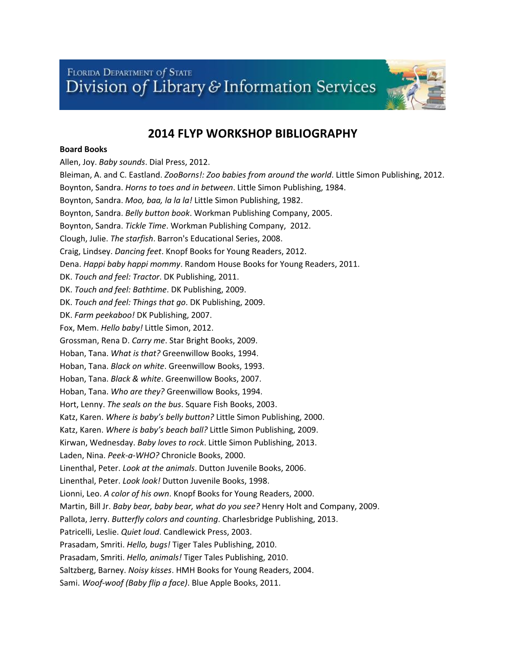 2014 FLYP WORKSHOP BIBLIOGRAPHY Board Books Allen, Joy