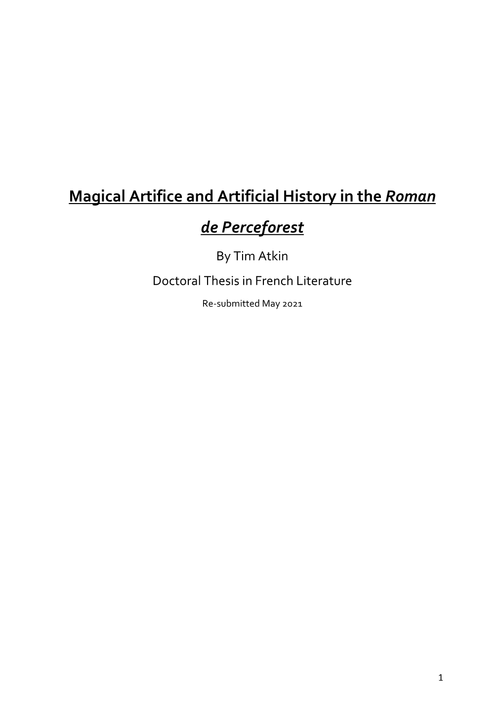 Magical Artifice and Artificial History in the Roman De Perceforest by Tim Atkin Doctoral Thesis in French Literature