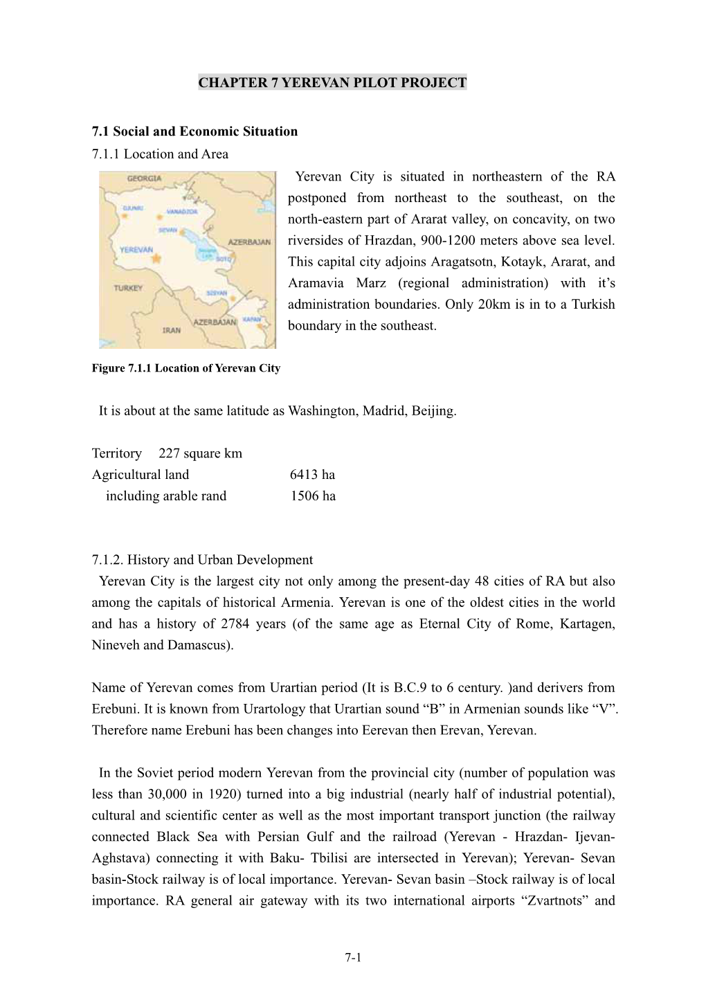 CHAPTER 7 YEREVAN PILOT PROJECT 7.1 Social and Economic Situation 7.1.1 Location and Area Yerevan City Is Situated in Northeast