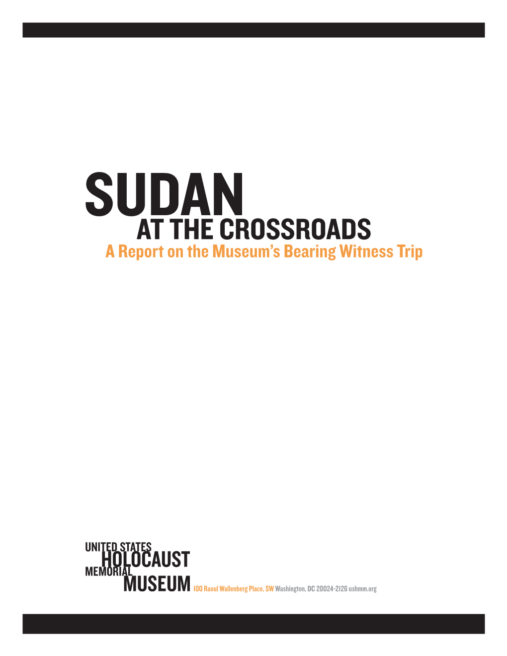 Sudan at the Crossroads: a Report on the Museum's Bearing Witness Trip