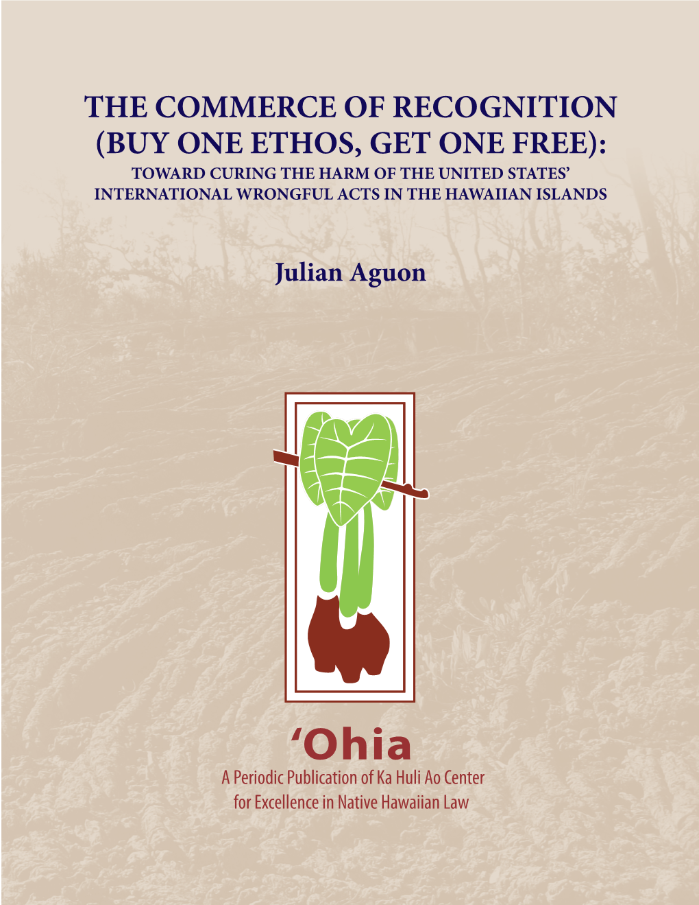 The Commerce of Recognition (Buy One Ethos, Get One Free): Toward Curing the Harm of the United States’ International Wrongful Acts in the Hawaiian Islands