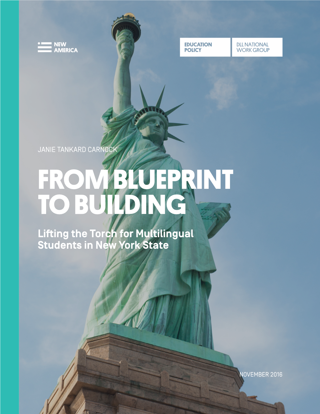 FROM BLUEPRINT to BUILDING Lifting the Torch for Multilingual Students in New York State