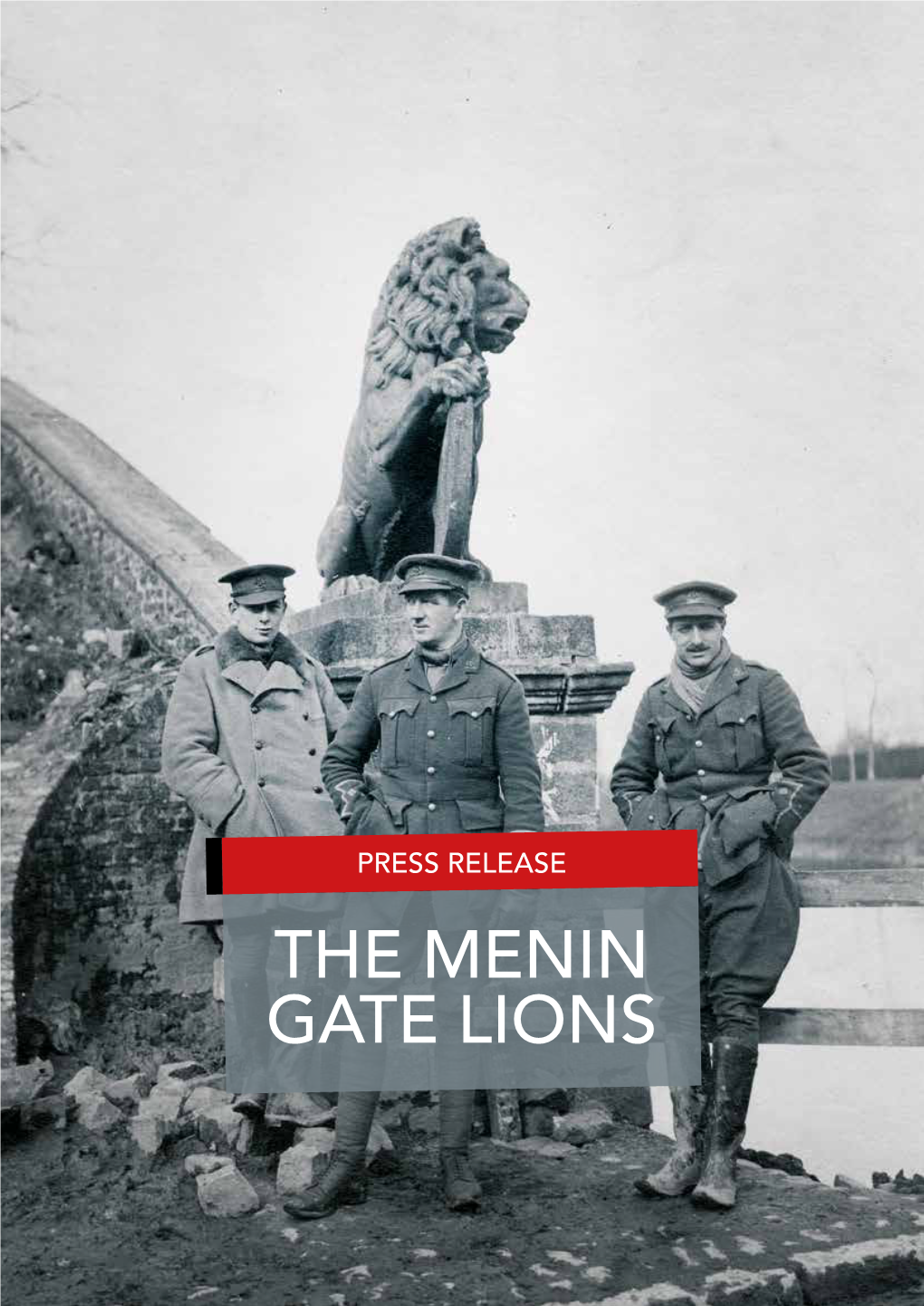 THE MENIN GATE LIONS PRESS RELEASE ‘Menin Gate Lions’ Return Temporarily from Australia to Ieper