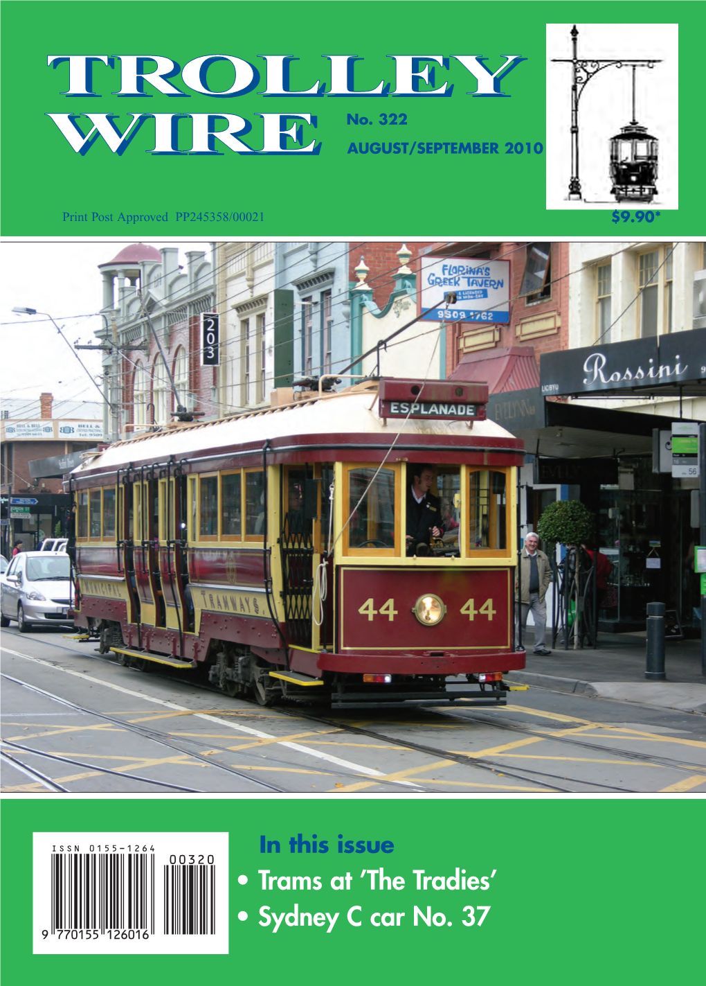 TROLLEY WIRE AUGUST/SEPTEMBER 2010 TTRROOOLLLLLLEEEYYY WWWIIIRRREEE AUSTRALIA’S TRAMWAY MUSEUM MAGAZINE AUGUST/SEPTEMBER 2010 No