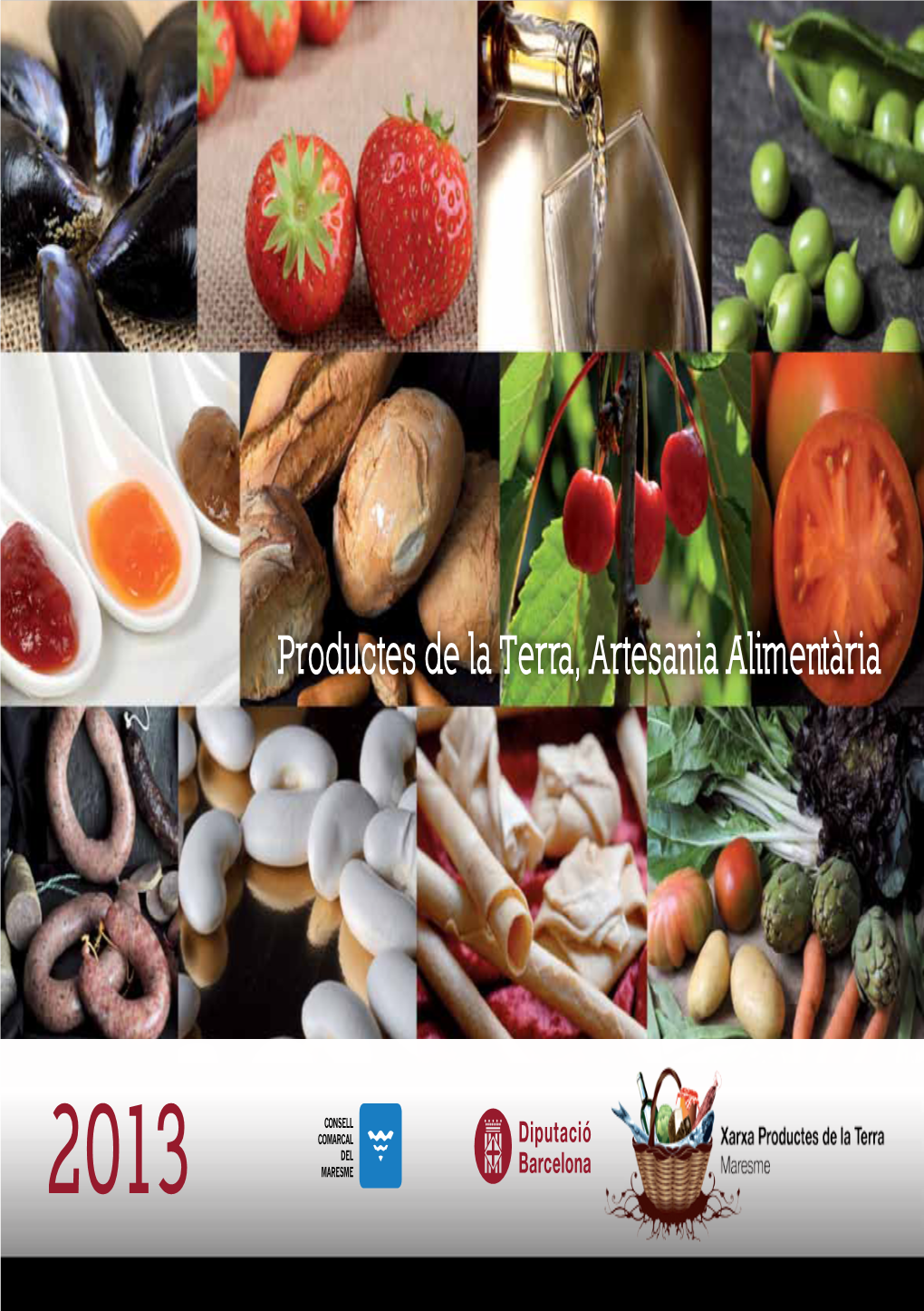 Productes De La Terra, Artesania Alimentària” Alimentària” Artesania Terra, La De “Productes