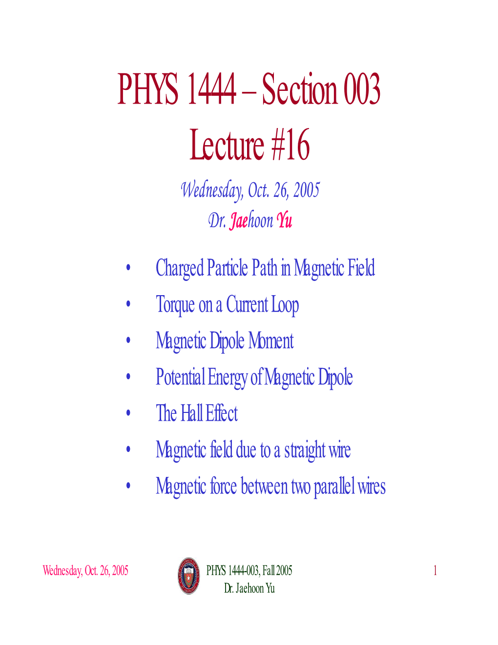 PHYS 1444 – Section 003 Lecture #16 Wednesday, Oct