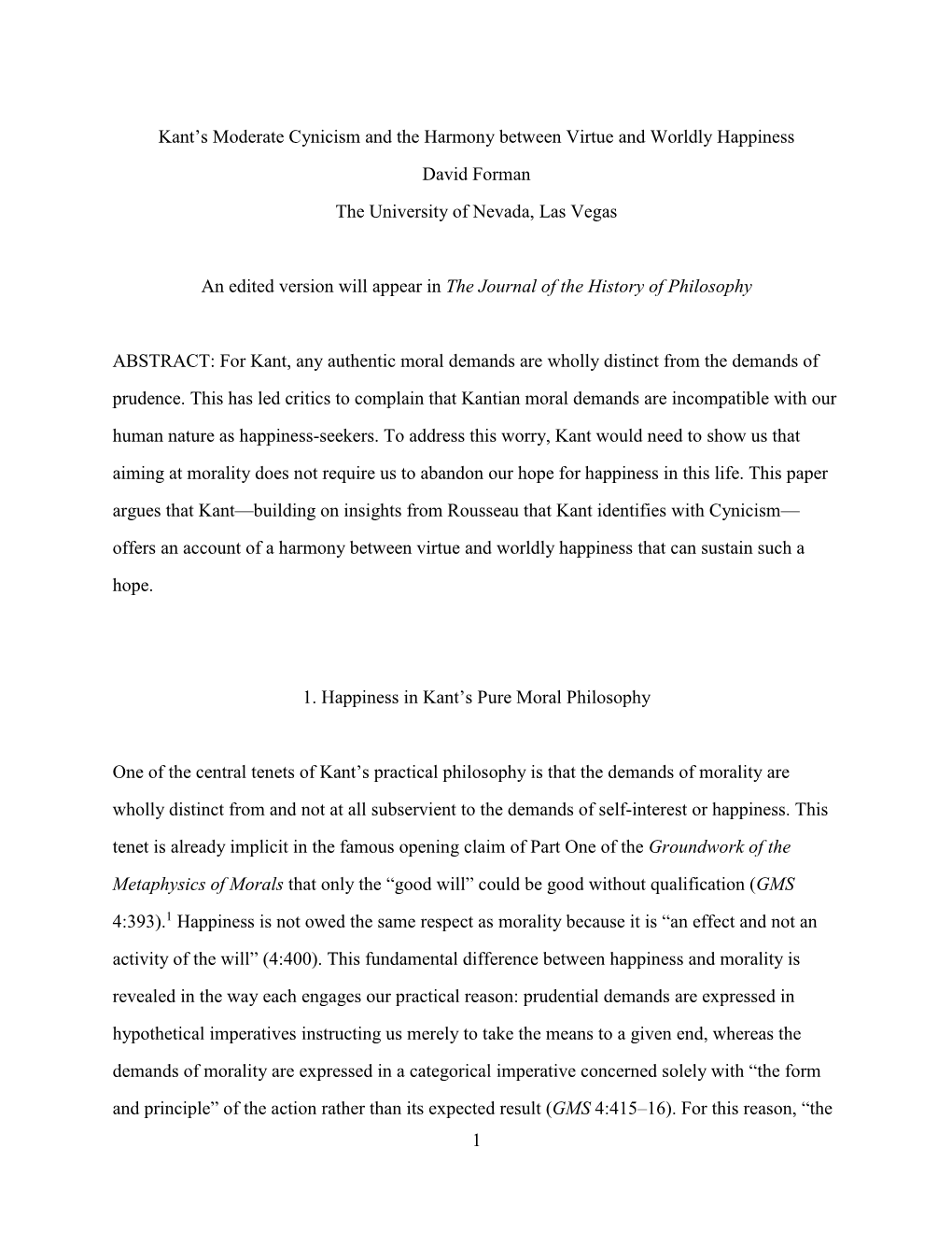 1 Kant's Moderate Cynicism and the Harmony Between Virtue and Worldly Happiness David Forman the University of Nevada, Las