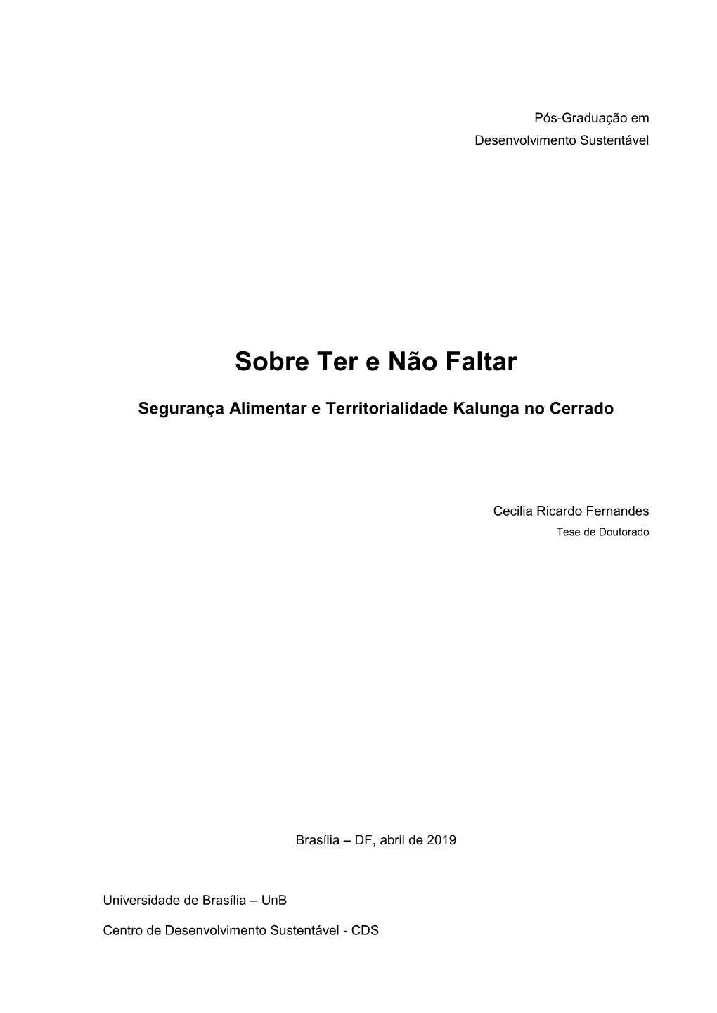 Sobre Ter E Não Faltar