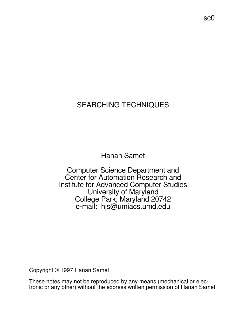 Sc0 SEARCHING TECHNIQUES Hanan Samet Computer Science Department and Center for Automation Research and Institute for Advanced C