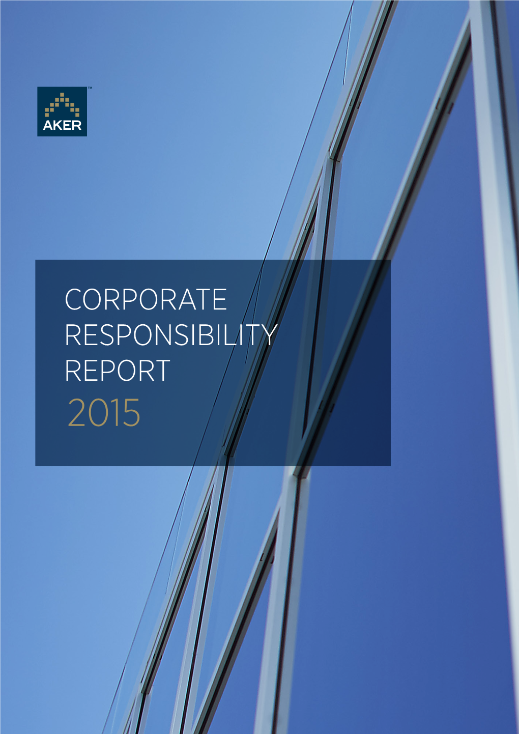 Corporate Responsibility Report 2015 2 Corporate Responsibility at Aker Asa 2015