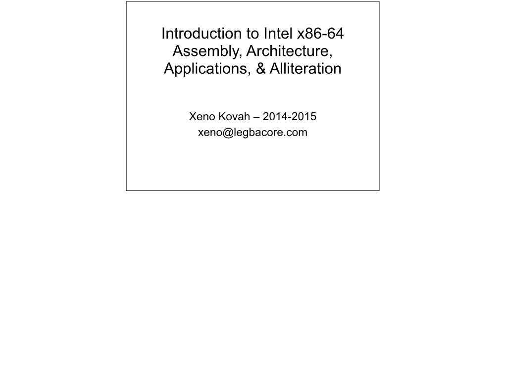 Introduction to Intel X86-64 Assembly, Architecture, Applications, & Alliteration