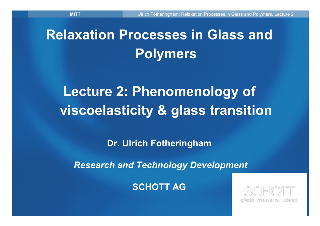 Relaxation Processes in Glass and Polymers Lecture 2