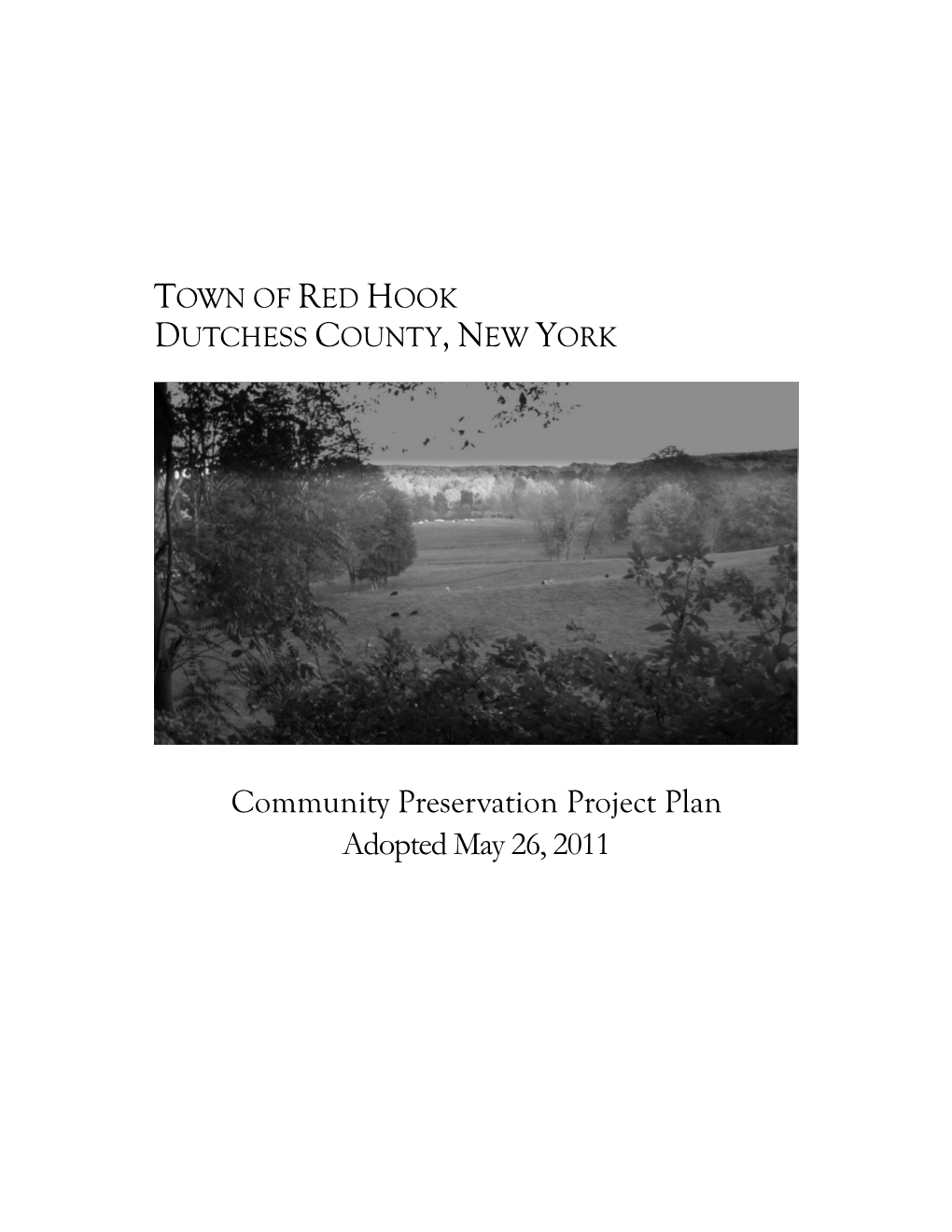 Community Preservation Project Plan Adopted May 26, 2011 TOWN of RED HOOK Adopted Community Preservation Project Plan