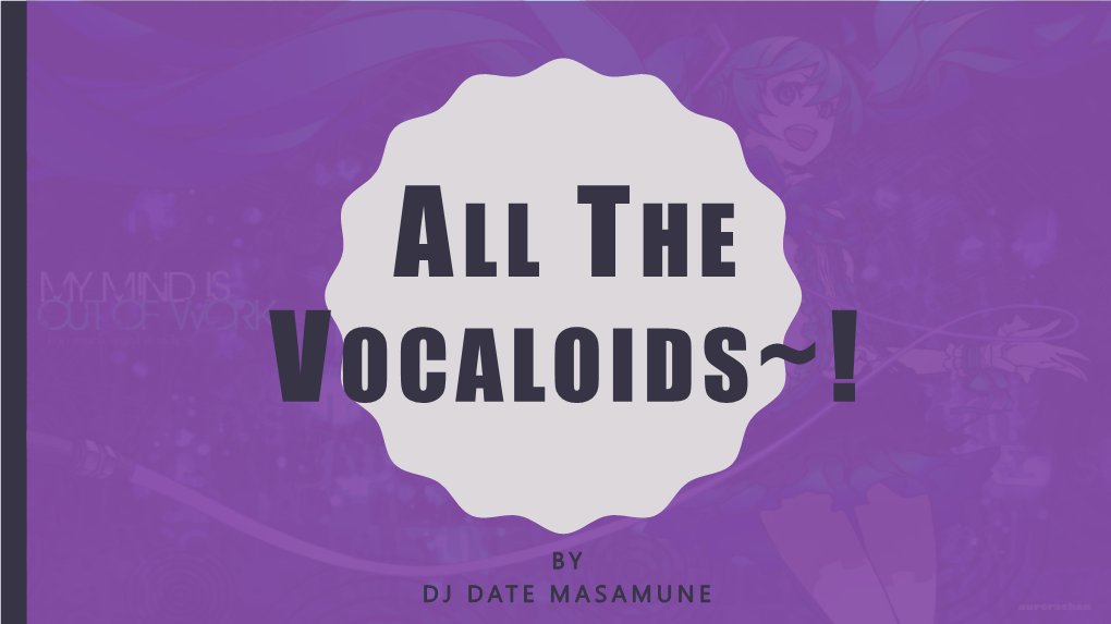 The Vocaloids~!