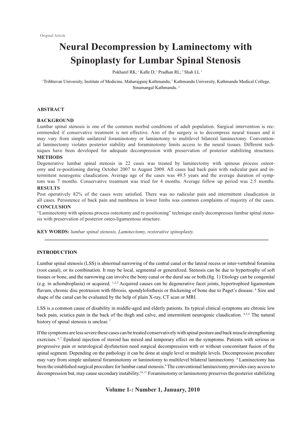 Neural Decompression by Laminectomy with Spinoplasty for Lumbar Spinal Stenosis Pokharel RK; 1 Ka ß E D; 1 Pradhan RL; 2 Shah LL 1