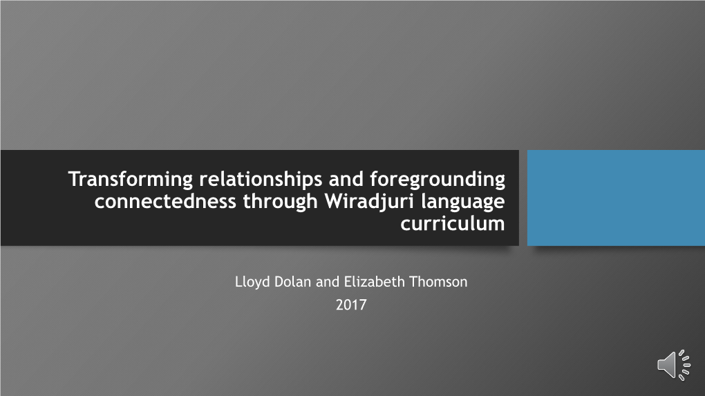 Transforming Relationships and Foregrounding Connectedness Through Wiradjuri Language Curriculum