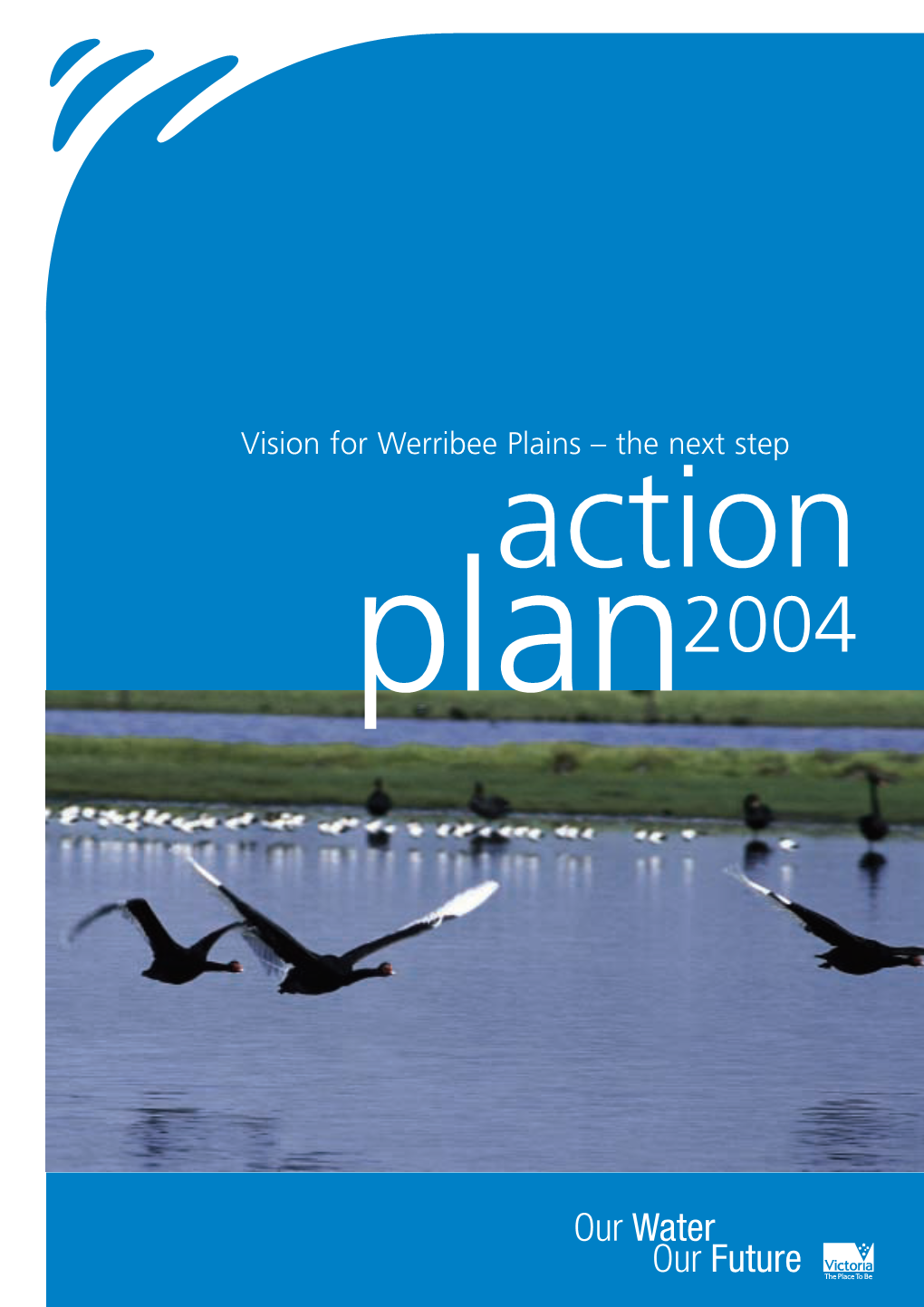 Vision for Werribee Plains – the Next Step Action Plan2004