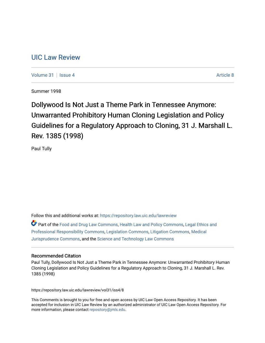 Unwarranted Prohibitory Human Cloning Legislation and Policy Guidelines for a Regulatory Approach to Cloning, 31 J