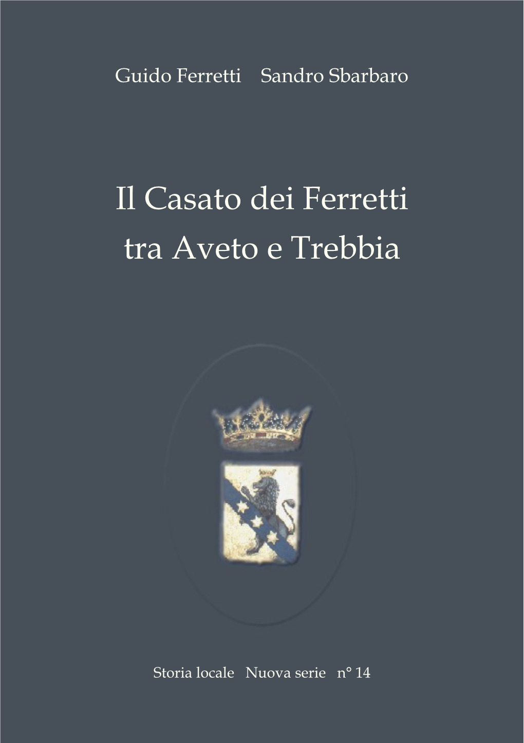 Il Casato Dei Ferretti Tra Aveto E Trebbia