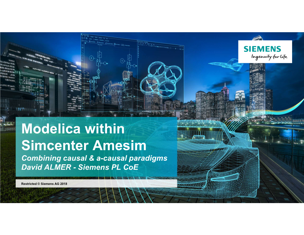 Modelica Within Simcenter Amesim Combining Causal & A-Causal Paradigms David ALMER - Siemens PL Coe