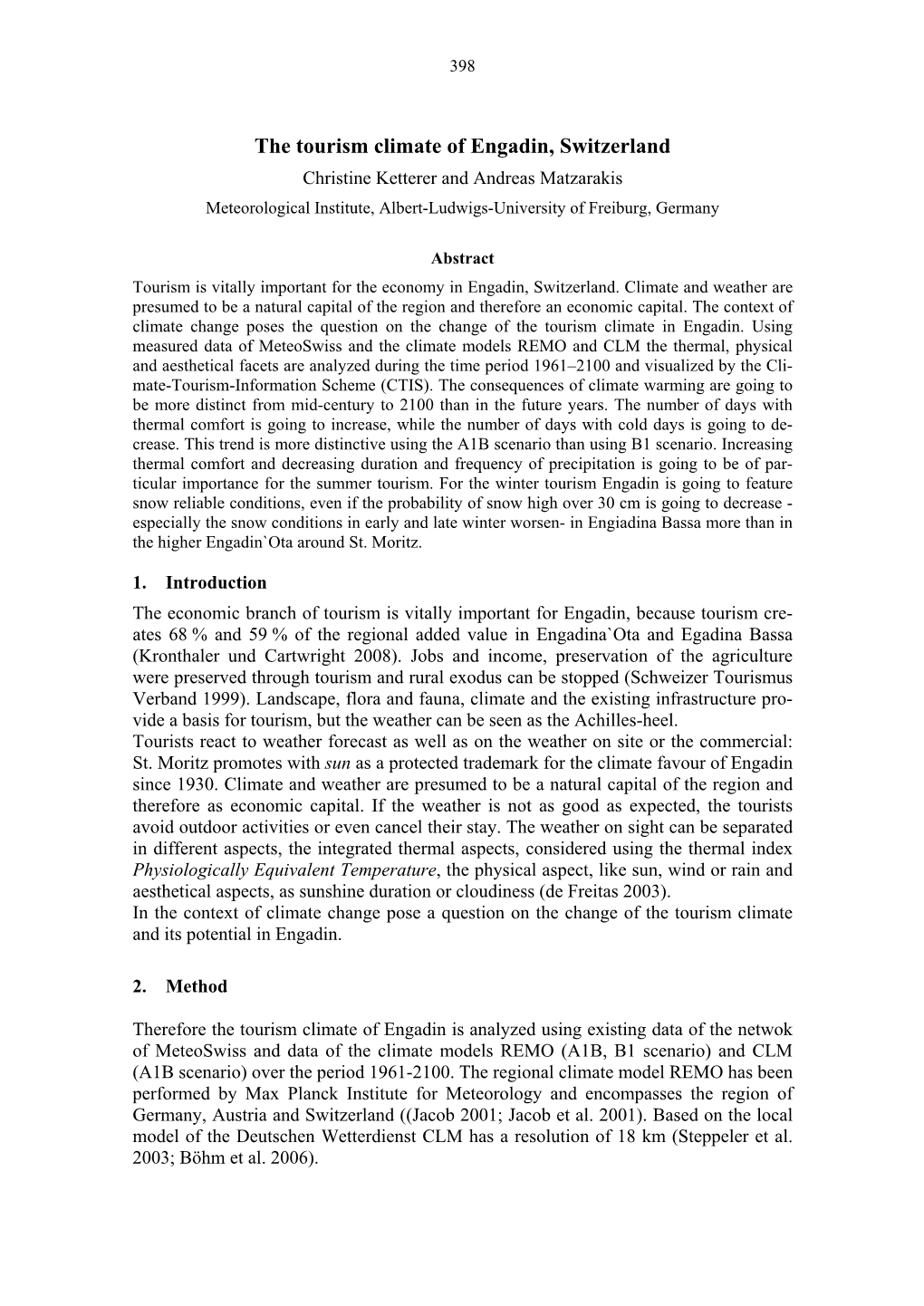 The Tourism Climate of Engadin, Switzerland Christine Ketterer and Andreas Matzarakis Meteorological Institute, Albert-Ludwigs-University of Freiburg, Germany