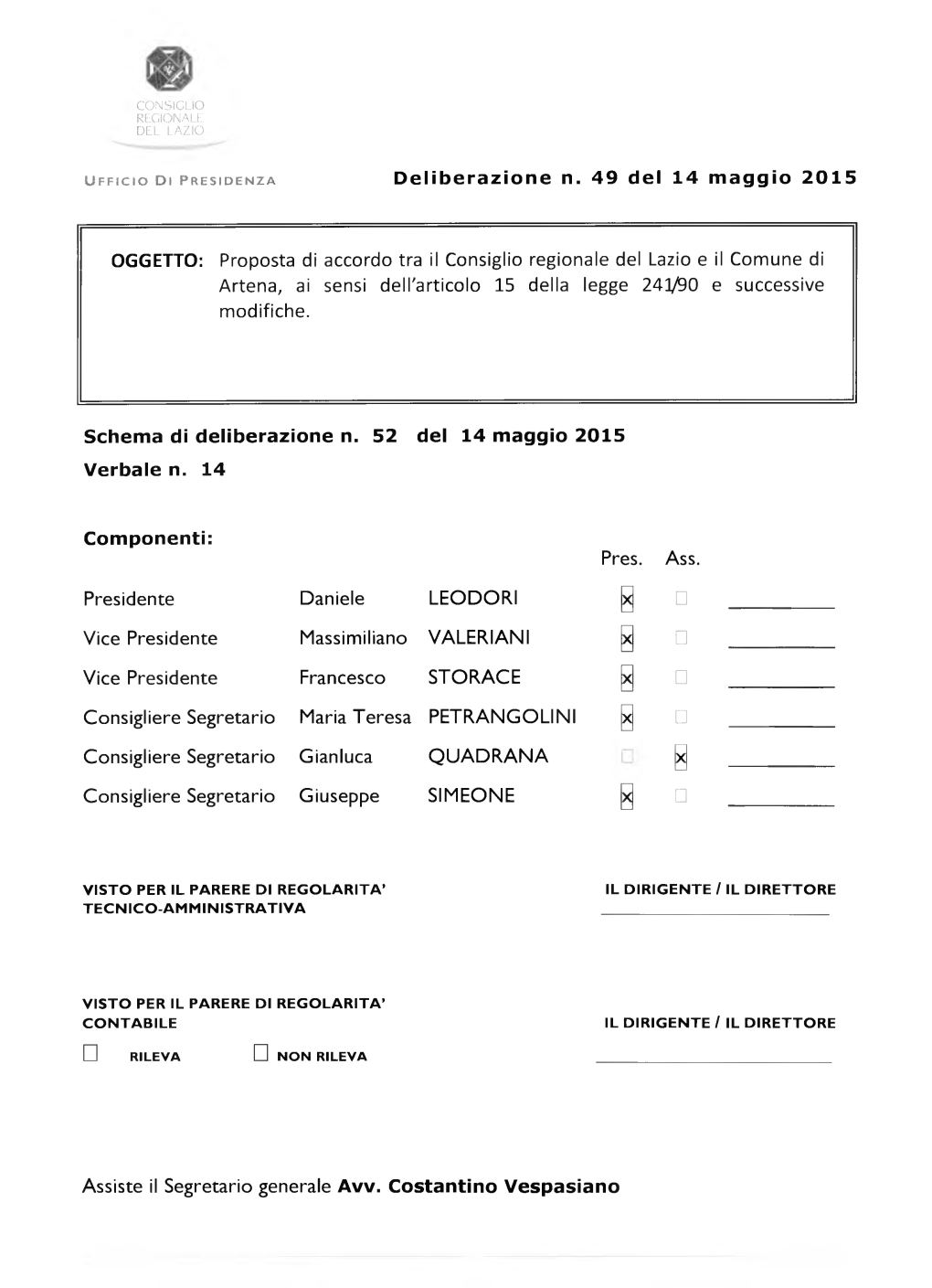 Proposta Di Accordo Tra Il Consiglio Regionale Del Lazio E Il Comune Di Artena, Ai Sensi Dell'articolo 15 Della Legge 243/90 E Successive Modifiche