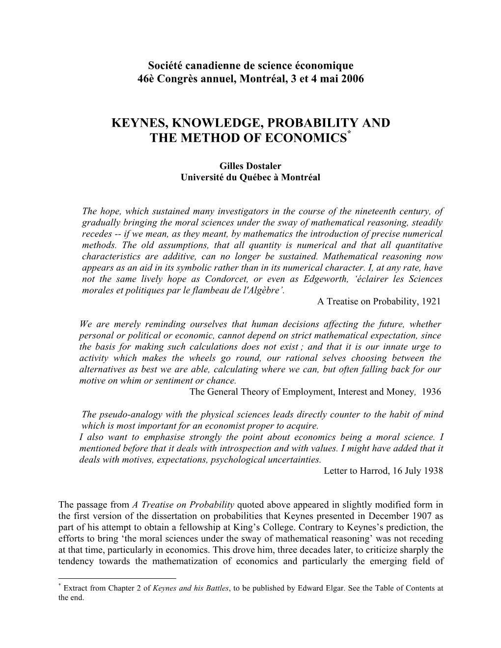 Keynes, Knowledge, Probability and the Method of Economics*