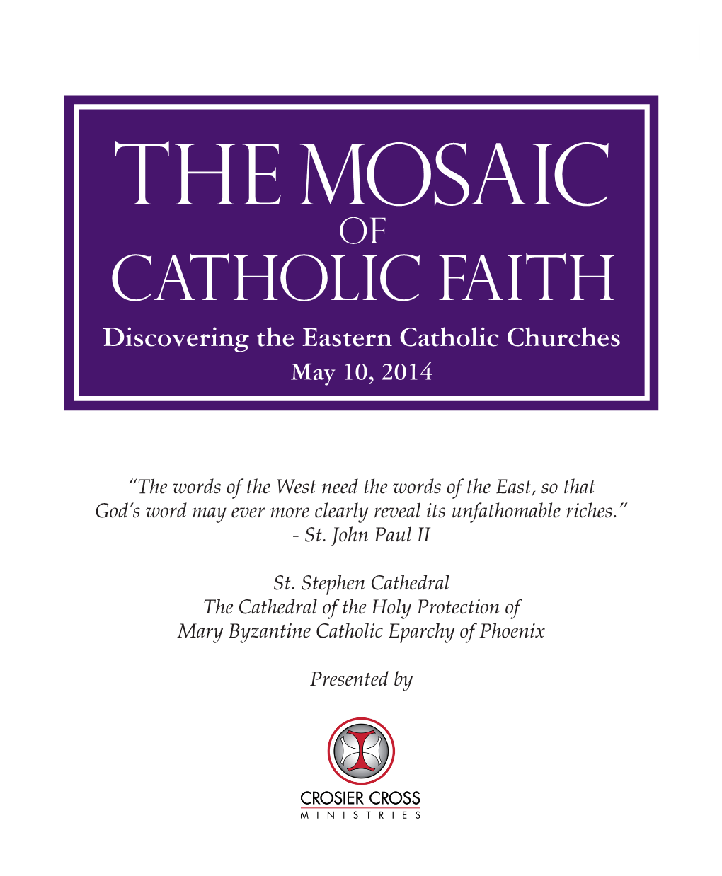 The Mosaic of Catholic Faith Discovering the Eastern Catholic Churches May 10, 2014