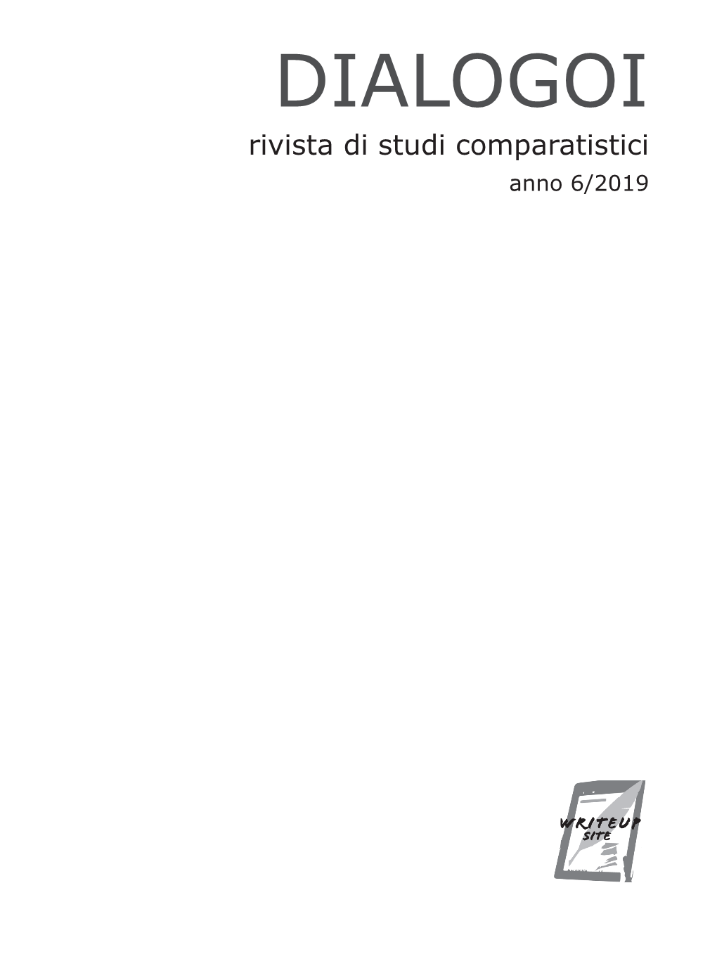 DIALOGOI Rivista Di Studi Comparatistici Anno 6/2019 DIALOGOI Rivista Di Studi Comparatistici Anno 6/2019