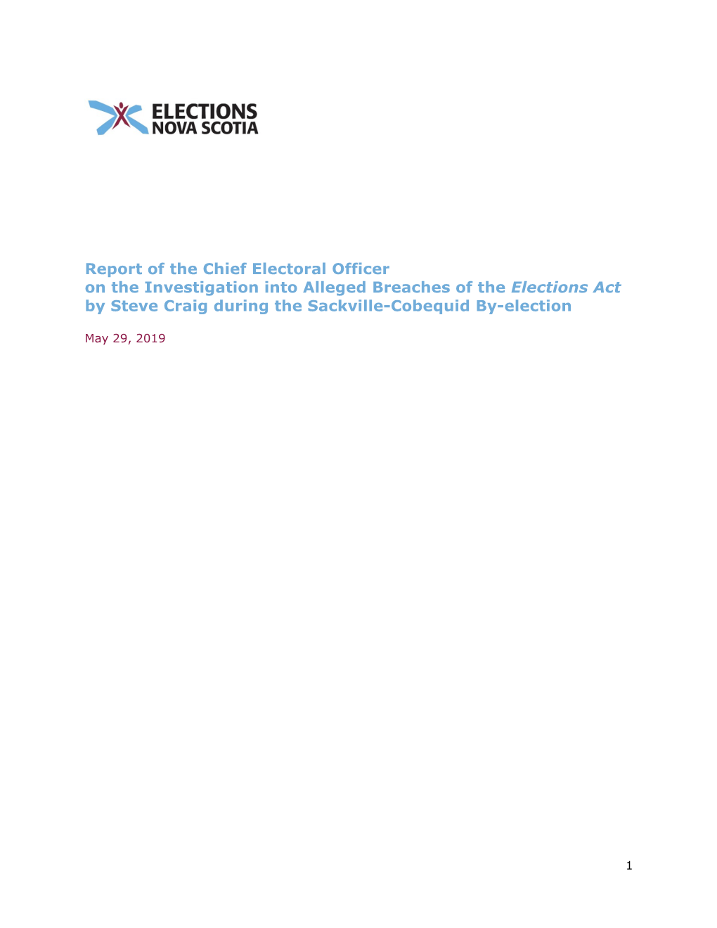 Report of the Chief Electoral Officer on the Investigation Into Alleged Breaches of the Elections Act by Steve Craig During the Sackville-Cobequid By-Election